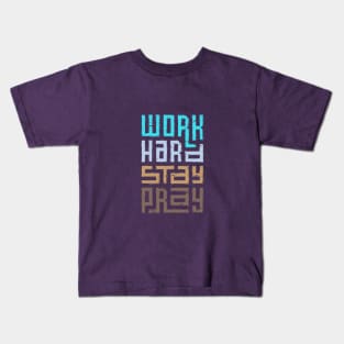 Work Hard Stay Pray Kids T-Shirt